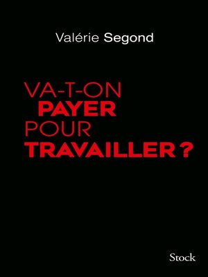 cover image of Va-t-on payer pour travailler ?
